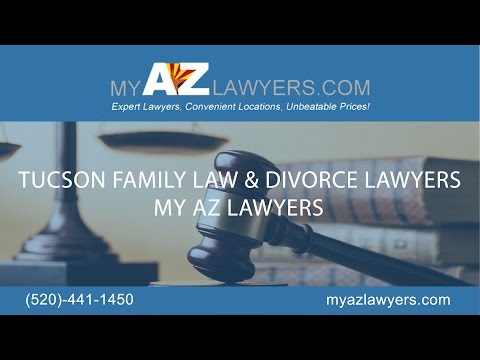 Tucson Family Law &amp; Divorce Lawyers | My AZ Lawyers