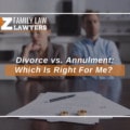 Divorce vs. Annulment: Which Is Right For Me?