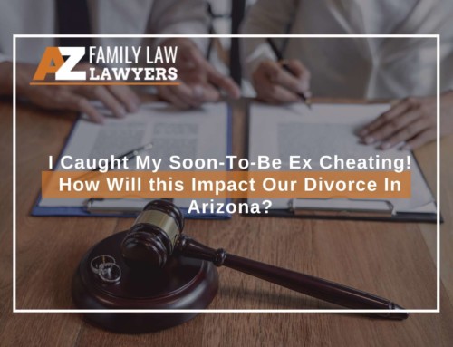 I Caught My Soon-To-Be Ex Cheating! How Will This Impact Our Divorce In Arizona?