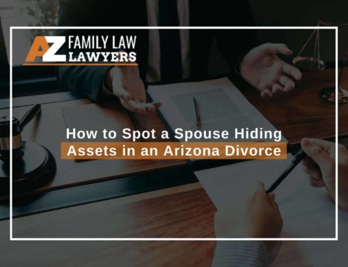 How To Spot a Spouse Hiding Assets in an Arizona Divorce