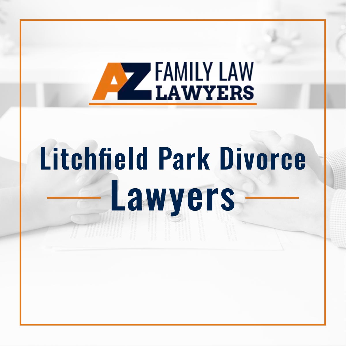 Litchfield Park Divorce Lawyers at AZ Family Law Lawyers: https://azfamilylawlawyer.com/