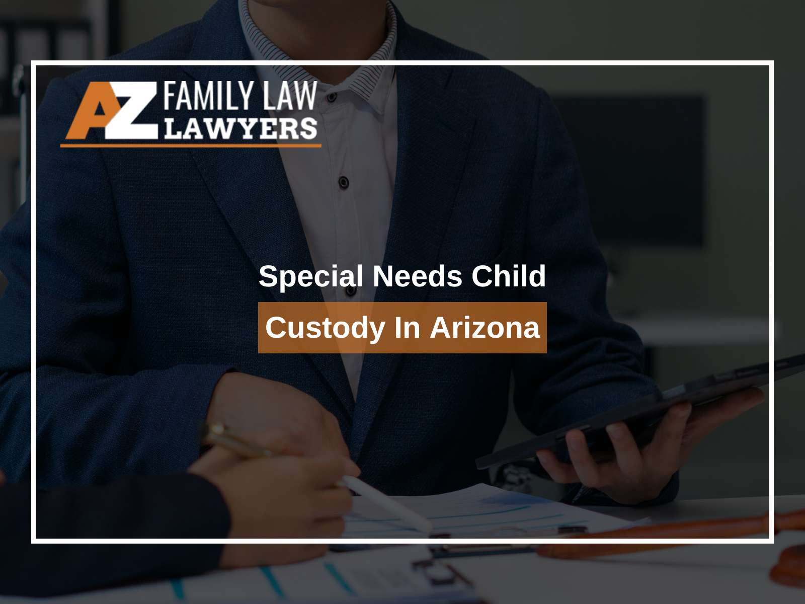 Special Needs Child Custody In Arizona