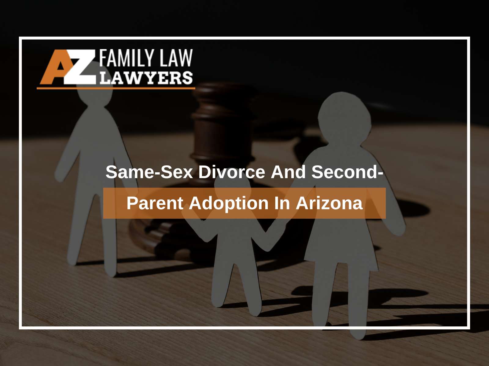 Same-Sex Divorce And Second-Parent Adoption In Arizona
